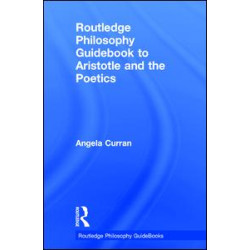 Routledge Philosophy Guidebook to Aristotle and the Poetics
