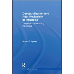 Decentralization and Adat Revivalism in Indonesia