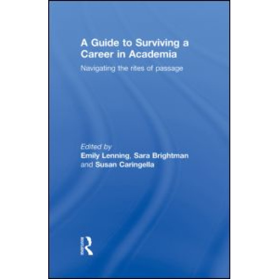 A Guide to Surviving a Career in Academia A Guide to Surviving a Career in Academia