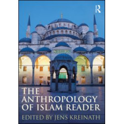 The Anthropology of Islam Reader