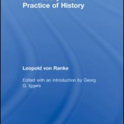 The Theory and Practice of History