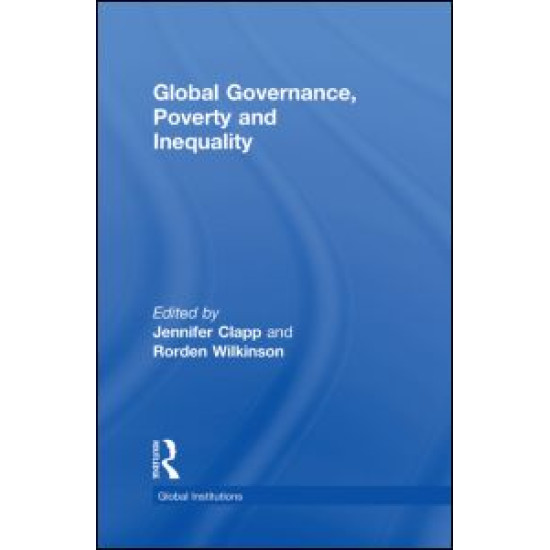 Global Governance, Poverty and Inequality Global Governance, Poverty and Inequality