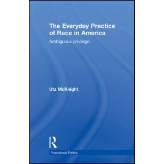 Everyday Practice of Race in America