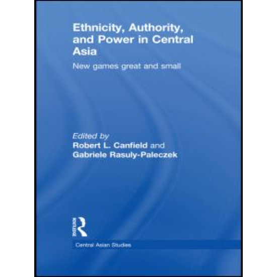 Ethnicity, Authority, and Power in Central Asia