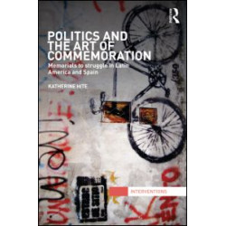 Politics and the Art of Commemoration Politics and the Art of Commemoration