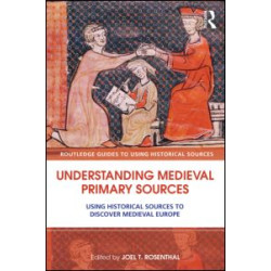 Understanding Medieval Primary Sources Understanding Medieval Primary Sources