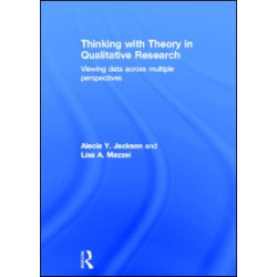 Thinking with Theory in Qualitative Research Thinking with Theory in Qualitative Research