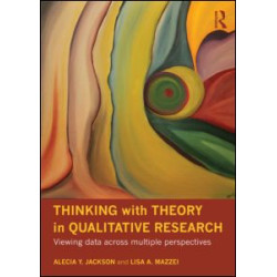 Thinking with Theory in Qualitative Research Thinking with Theory in Qualitative Research