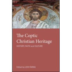 The Coptic Christian Heritage The Coptic Christian Heritage