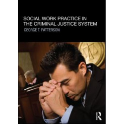 Social Work Practice in the Criminal Justice System Social Work Practice in the Criminal Justice System