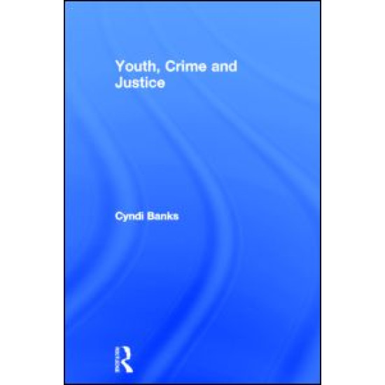 Youth, Crime and Justice Youth, Crime and Justice