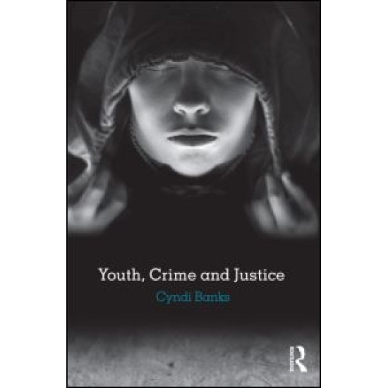 Youth, Crime and Justice Youth, Crime and Justice