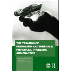 The Taxation of Petroleum and Minerals The Taxation of Petroleum and Minerals