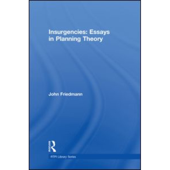 Insurgencies: Essays in Planning Theory Insurgencies: Essays in Planning Theory