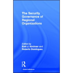 The Security Governance of Regional Organizations The Security Governance of Regional Organizations
