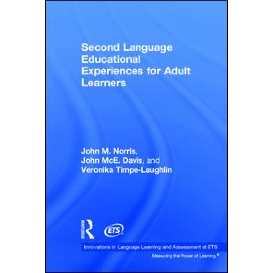 Second Language Educational Experiences for Adult Learners Second Language Educational Experiences for Adult Learners