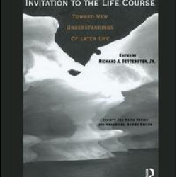 Lives in Time and Place and Invitation to the Life Course Lives in Time and Place and Invitation to the Life Course