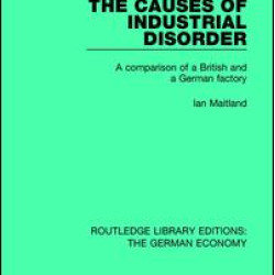The Causes of Industrial Disorder The Causes of Industrial Disorder