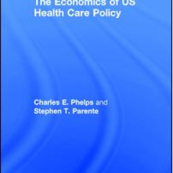 The Economics of US Health Care Policy The Economics of US Health Care Policy