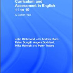 Curriculum and Assessment in English 11 to 19 Curriculum and Assessment in English 11 to 19