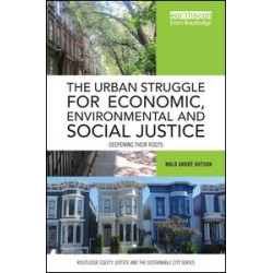 The Urban Struggle for Economic, Environmental and Social Justice The Urban Struggle for Economic, Environmental and Social Justice