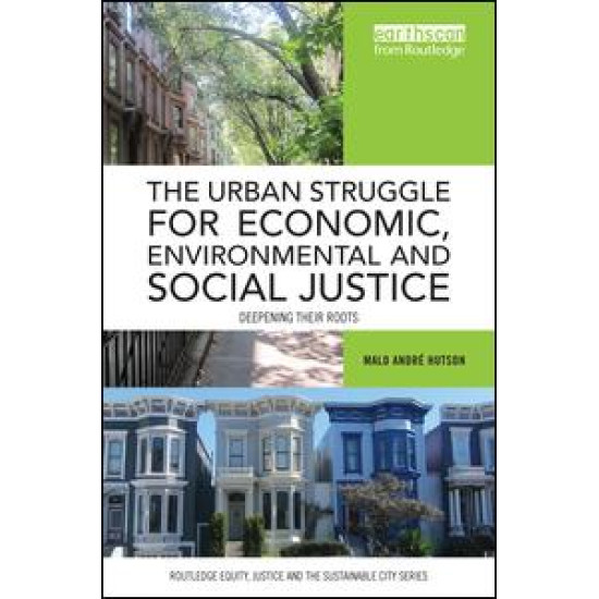 The Urban Struggle for Economic, Environmental and Social Justice