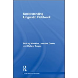 Understanding Linguistic Fieldwork Understanding Linguistic Fieldwork