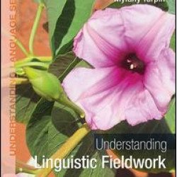 Understanding Linguistic Fieldwork Understanding Linguistic Fieldwork
