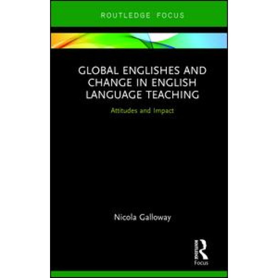 Global Englishes and Change in English Language Teaching