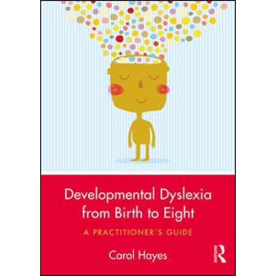 Developmental Dyslexia from Birth to Eight Developmental Dyslexia from Birth to Eight