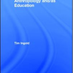 Anthropology and/as Education Anthropology and/as Education