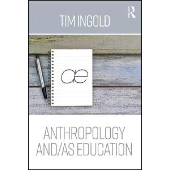 Anthropology and/as Education Anthropology and/as Education