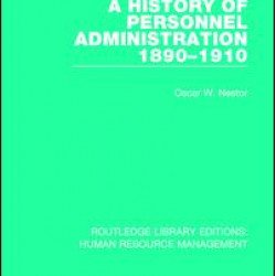 A History of Personnel Administration 1890-1910 A History of Personnel Administration 1890-1910