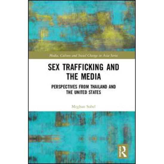 Sex Trafficking and the Media Sex Trafficking and the Media