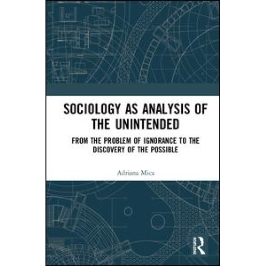 Sociology as Analysis of the Unintended