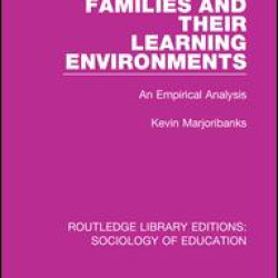 Families and their Learning Environments Families and their Learning Environments