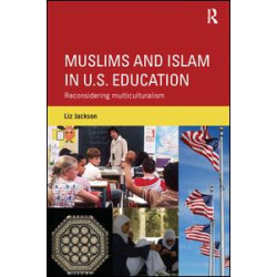 Muslims and Islam in U.S. Education Muslims and Islam in U.S. Education