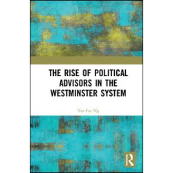 The Rise of Political Advisors in the Westminster System The Rise of Political Advisors in the Westminster System
