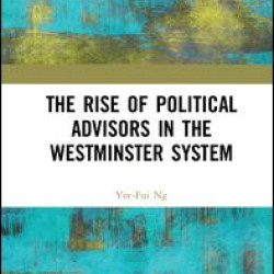 The Rise of Political Advisors in the Westminster System The Rise of Political Advisors in the Westminster System