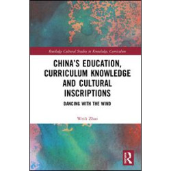 China’s Education, Curriculum Knowledge and Cultural Inscriptions China’s Education, Curriculum Knowledge and Cultural Inscriptions