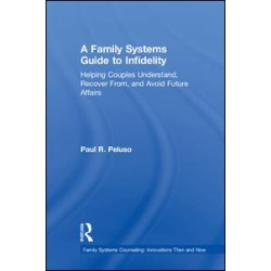 A Family Systems Guide to Infidelity A Family Systems Guide to Infidelity
