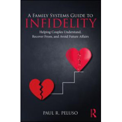 A Family Systems Guide to Infidelity A Family Systems Guide to Infidelity