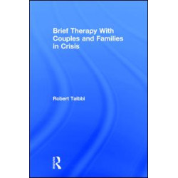 Brief Therapy With Couples and Families in Crisis Brief Therapy With Couples and Families in Crisis