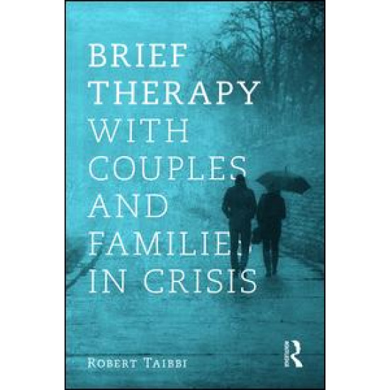 Brief Therapy With Couples and Families in Crisis