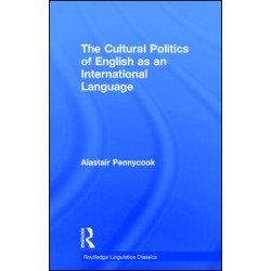 The Cultural Politics of English as an International Language The Cultural Politics of English as an International Language