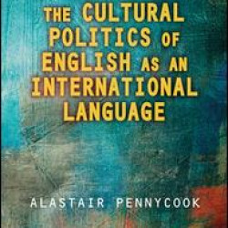 The Cultural Politics of English as an International Language The Cultural Politics of English as an International Language