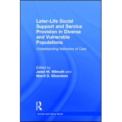 Later-Life Social Support and Service Provision in Diverse and Vulnerable Populations Later-Life Social Support and Service Provision in Diverse and Vulnerable Populations