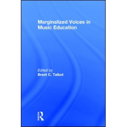 Marginalized Voices in Music Education Marginalized Voices in Music Education