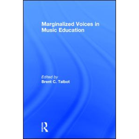 Marginalized Voices in Music Education Marginalized Voices in Music Education