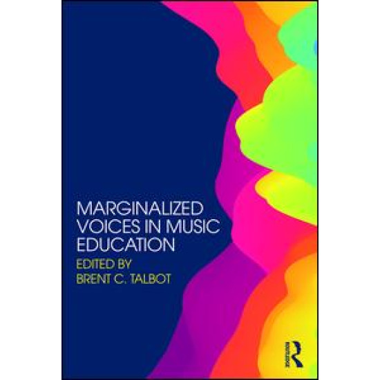 Marginalized Voices in Music Education Marginalized Voices in Music Education